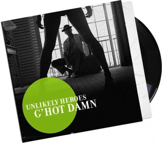 Unlikely Heroes - G'hot Damn