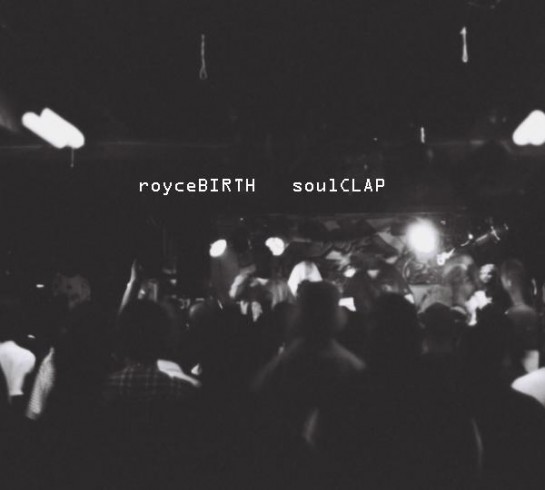 royceBIRTH - soulCLAP (IMAGE)