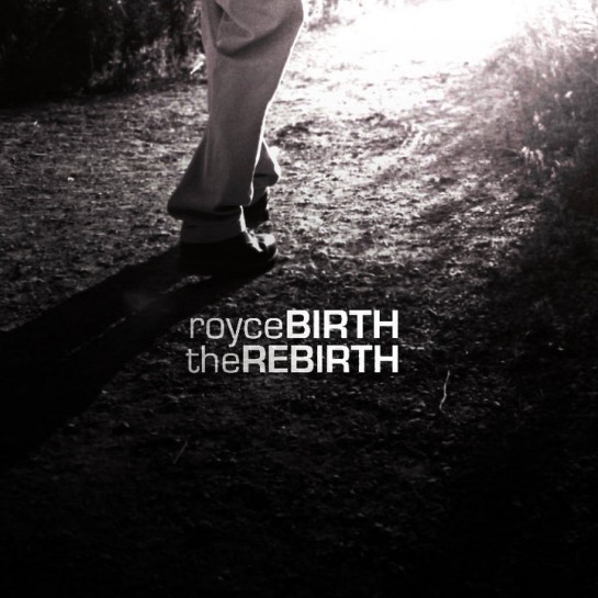 Royce Birth - The Rebirth
