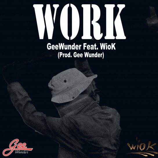 Work - Gee Wunder & Wio K (ARTWORK) Work - Gee Wunder & Wio K (ARTWORK)