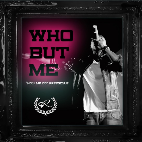 WHO BUT ME