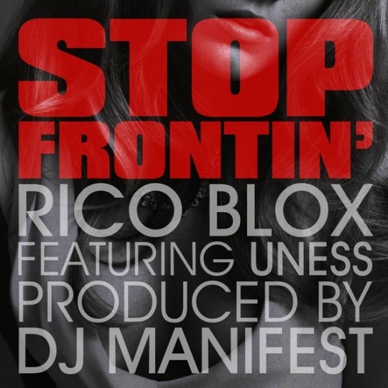 Rico Blox (Feat_Uness) - Stop frontin'  (Prod by Dj Manifest) cover art